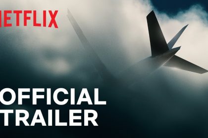 Malaysia Airlines Flight 370, Netflix Official Trailers,