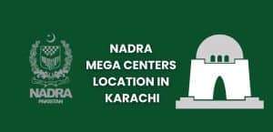 NADRA Mega Centers in Karachi
