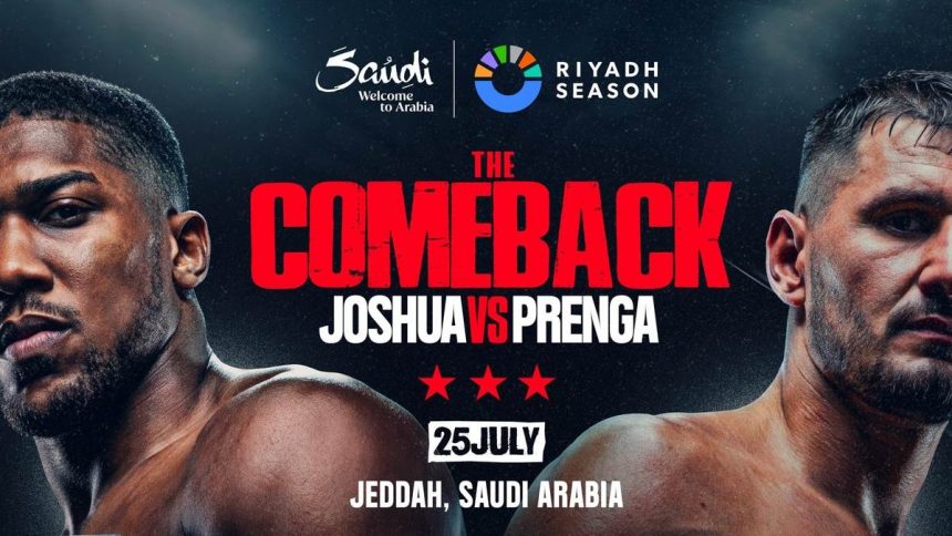 Anthony Joshua vs Elvis Prenga boxing match in Saudi Arabia on July 25, 2026.